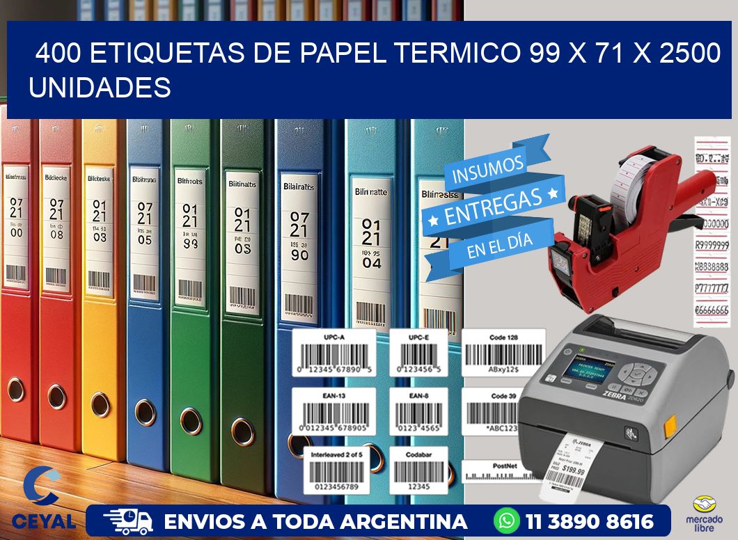 400 ETIQUETAS DE PAPEL TERMICO 99 x 71 X 2500 UNIDADES