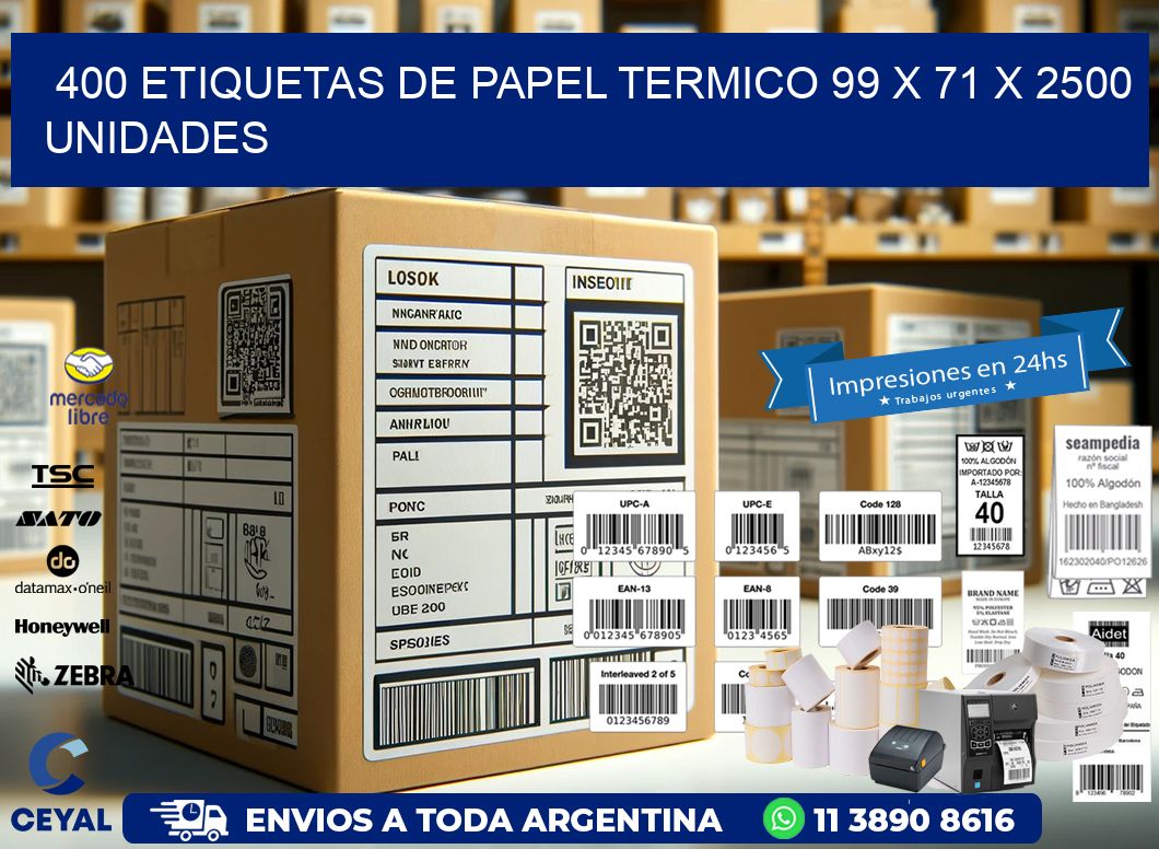 400 ETIQUETAS DE PAPEL TERMICO 99 x 71 X 2500 UNIDADES