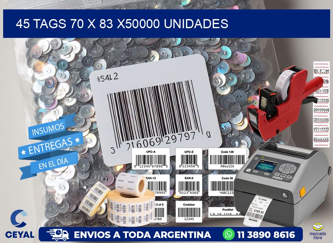 45 TAGS 70 x 83 X50000 UNIDADES