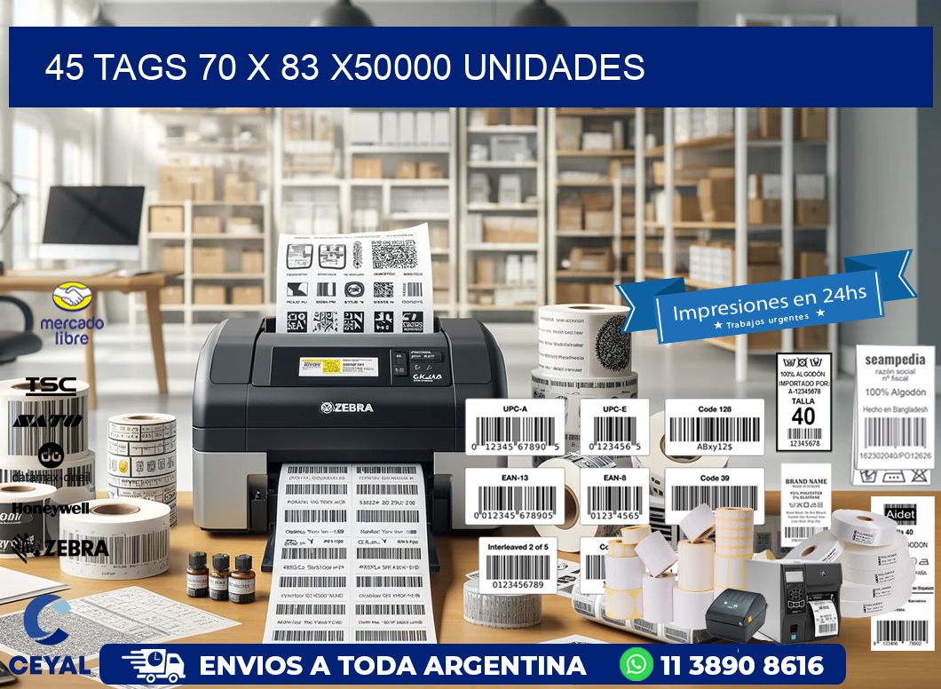 45 TAGS 70 x 83 X50000 UNIDADES