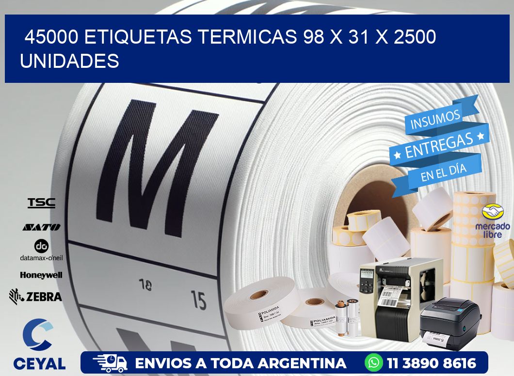 45000 ETIQUETAS TERMICAS 98 x 31 X 2500 UNIDADES