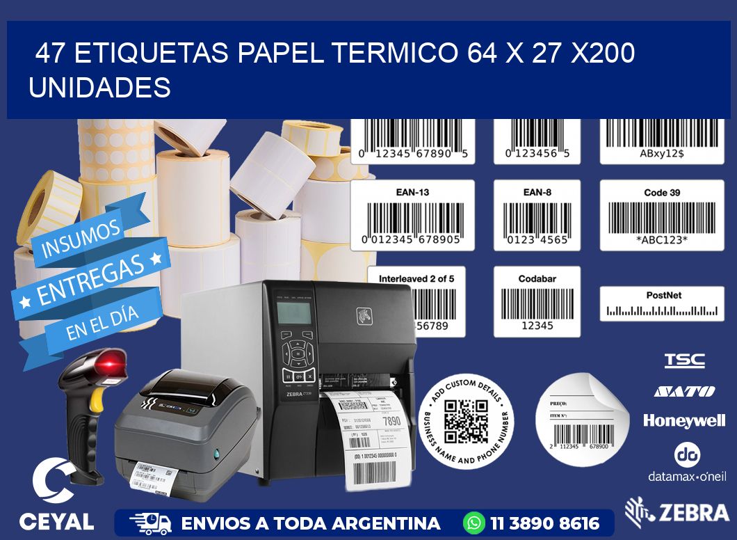 47 ETIQUETAS PAPEL TERMICO 64 x 27 x200 UNIDADES