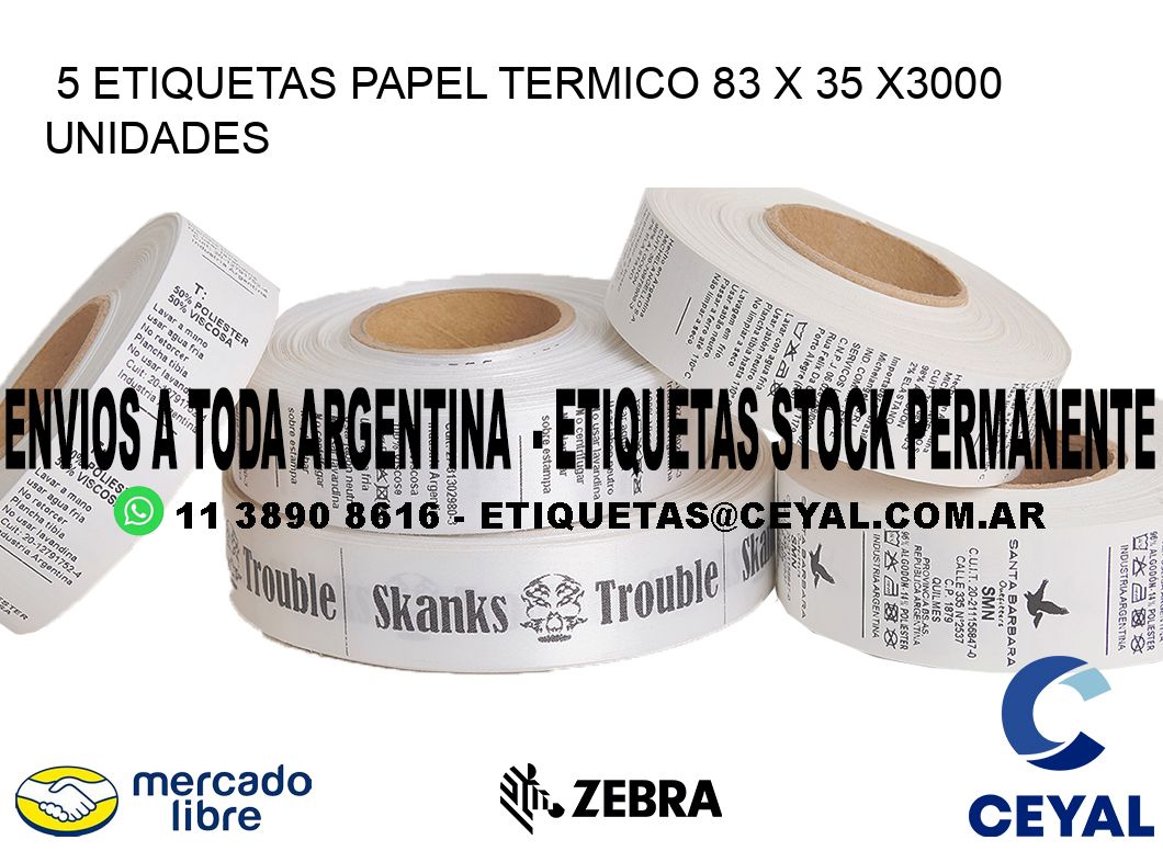 5 ETIQUETAS PAPEL TERMICO 83 x 35 X3000 UNIDADES