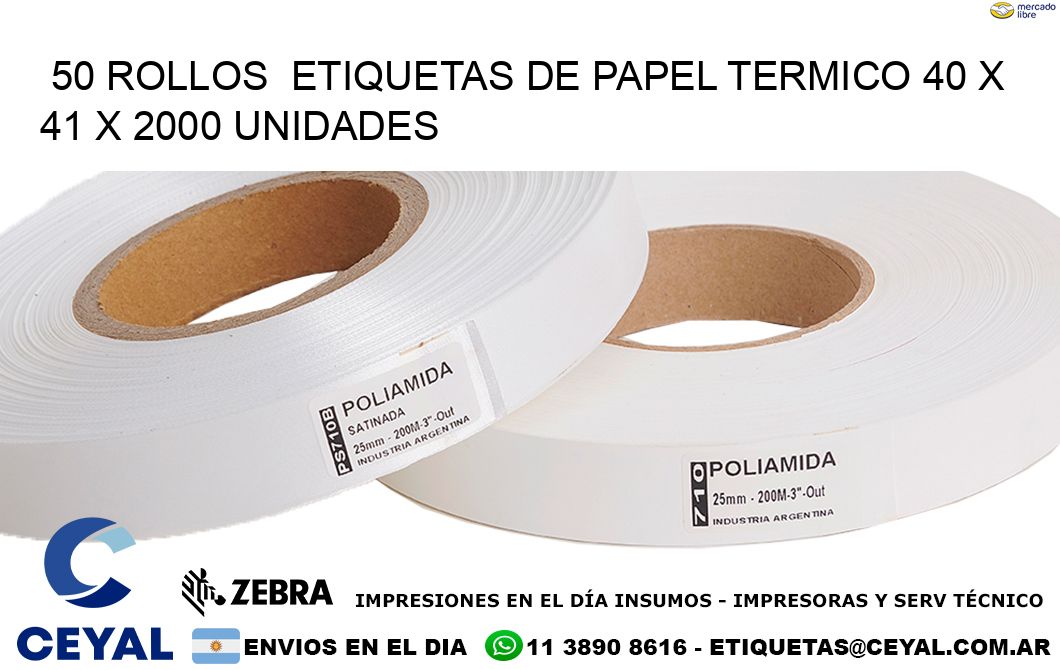 50 ROLLOS  ETIQUETAS DE PAPEL TERMICO 40 x 41 X 2000 UNIDADES