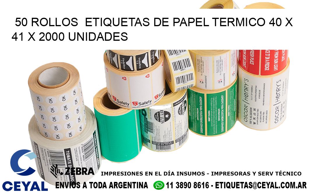 50 ROLLOS  ETIQUETAS DE PAPEL TERMICO 40 x 41 X 2000 UNIDADES