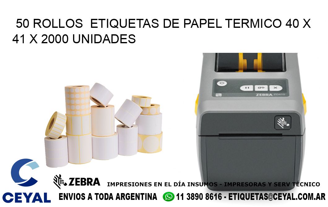 50 ROLLOS  ETIQUETAS DE PAPEL TERMICO 40 x 41 X 2000 UNIDADES