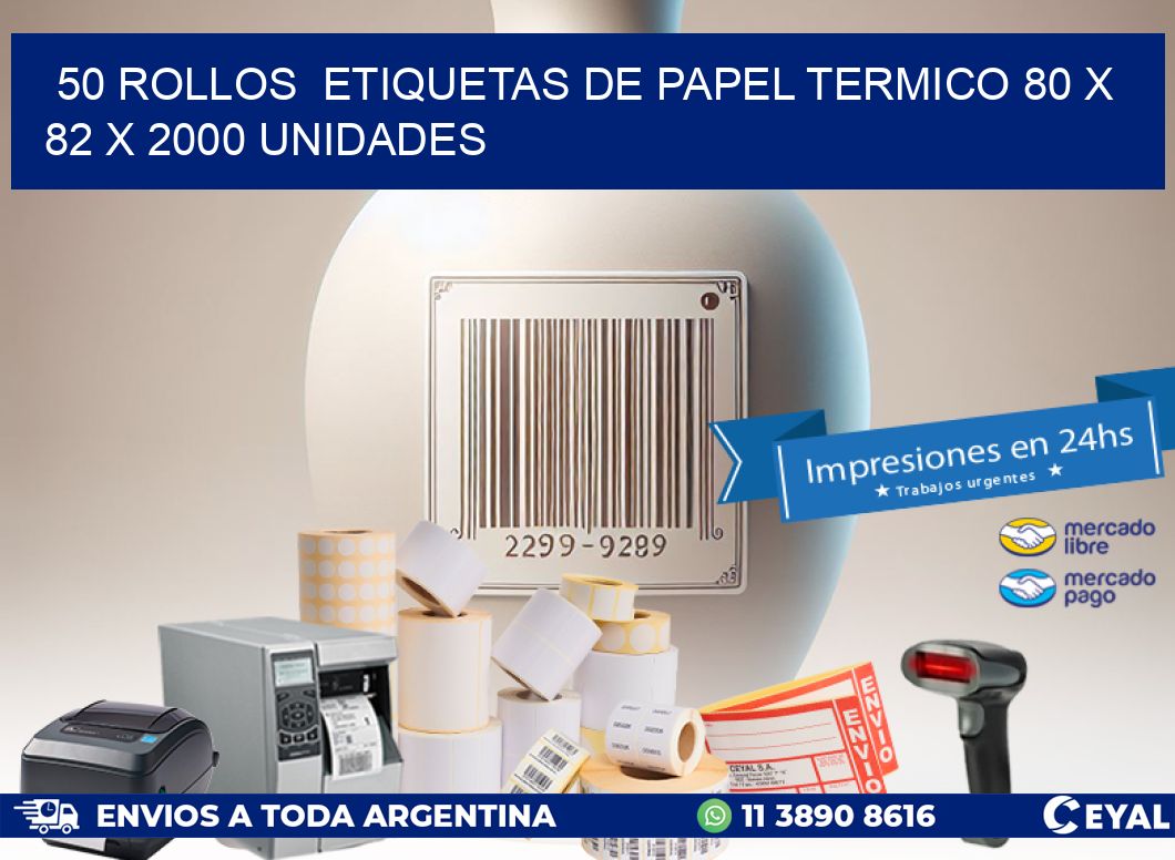 50 ROLLOS  ETIQUETAS DE PAPEL TERMICO 80 x 82 X 2000 UNIDADES