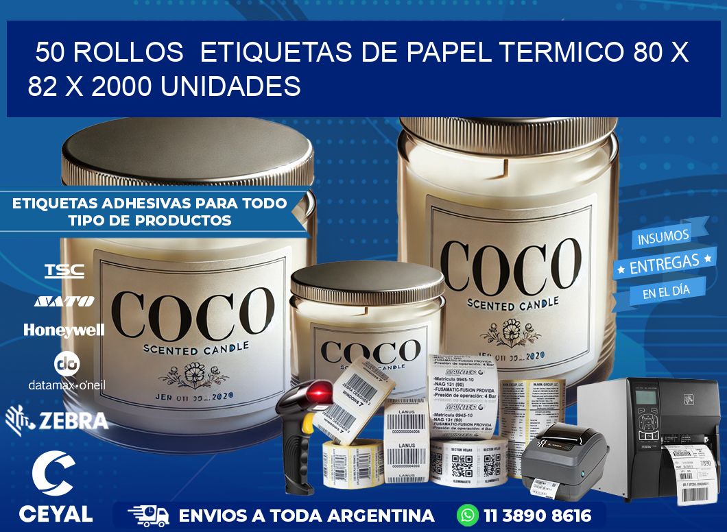 50 ROLLOS  ETIQUETAS DE PAPEL TERMICO 80 x 82 X 2000 UNIDADES