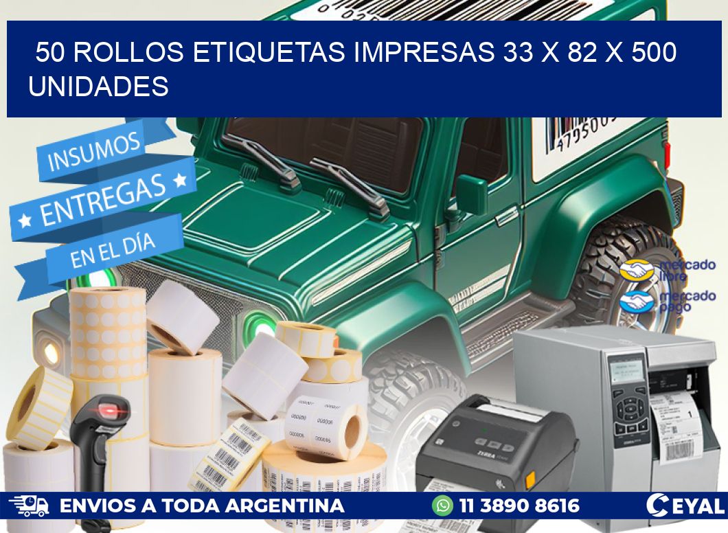 50 ROLLOS ETIQUETAS IMPRESAS 33 x 82 X 500 UNIDADES