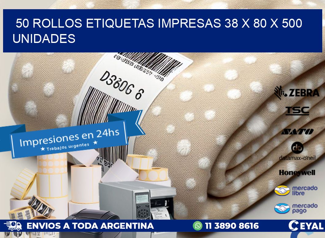 50 ROLLOS ETIQUETAS IMPRESAS 38 x 80 X 500 UNIDADES