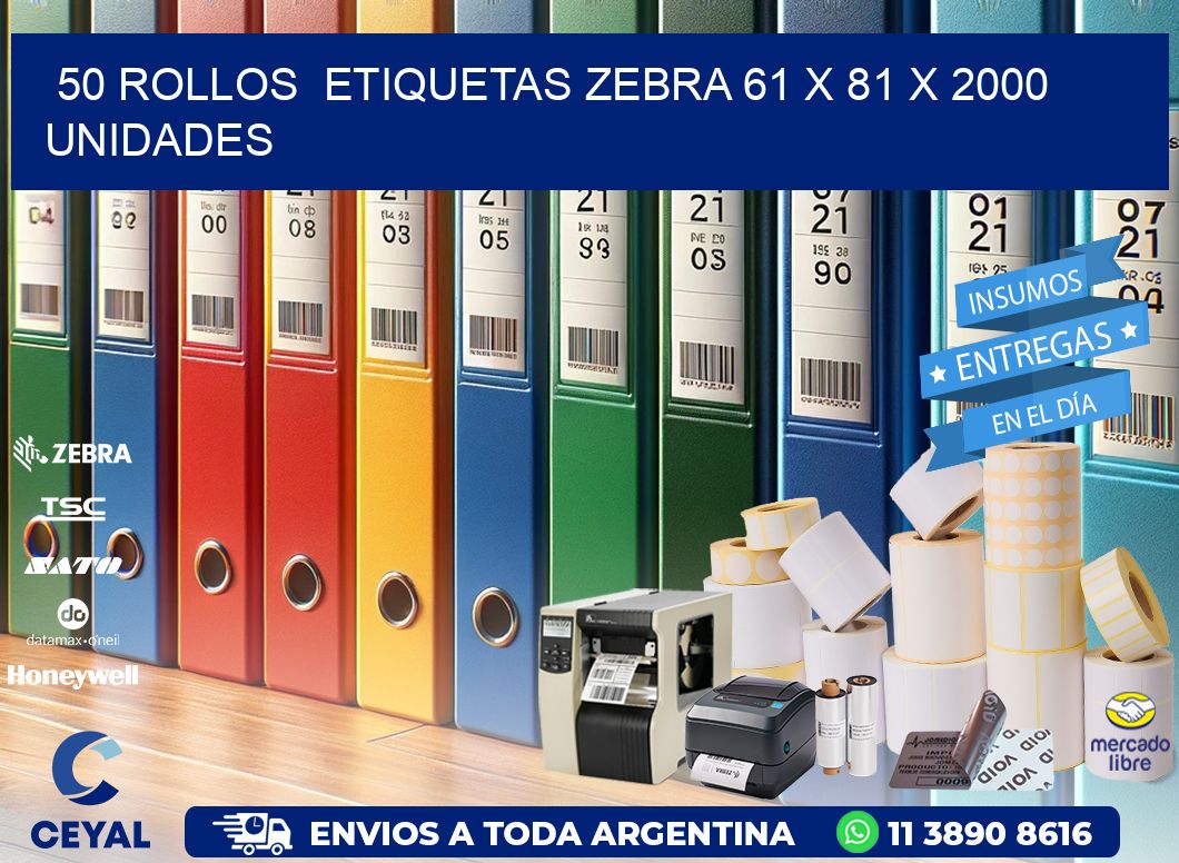 50 ROLLOS  ETIQUETAS ZEBRA 61 x 81 X 2000 UNIDADES