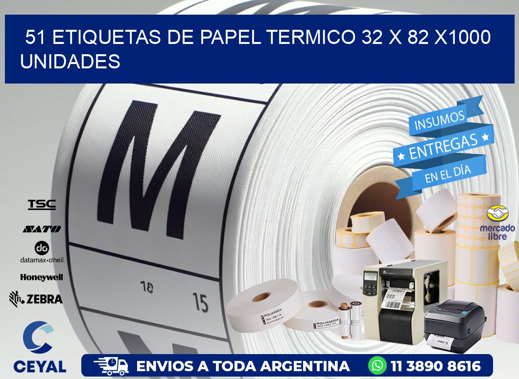 51 ETIQUETAS DE PAPEL TERMICO 32 x 82 X1000 UNIDADES