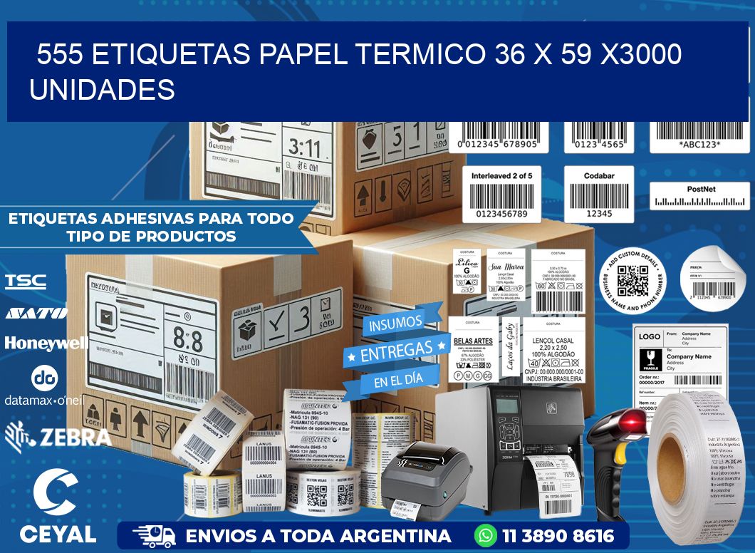 555 ETIQUETAS PAPEL TERMICO 36 x 59 X3000 UNIDADES