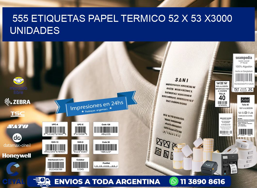 555 ETIQUETAS PAPEL TERMICO 52 x 53 X3000 UNIDADES