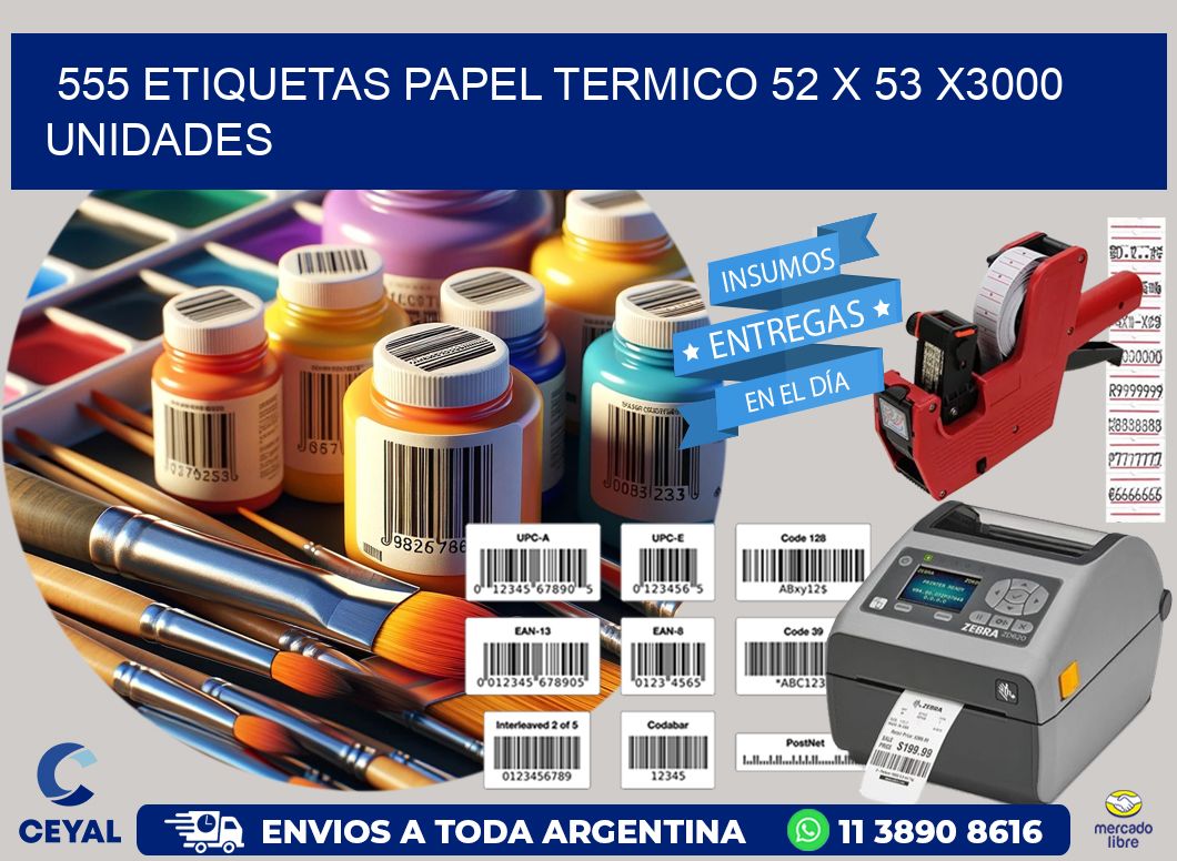 555 ETIQUETAS PAPEL TERMICO 52 x 53 X3000 UNIDADES