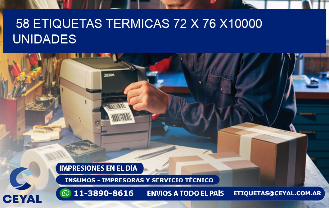 58 ETIQUETAS TERMICAS 72 x 76 X10000 UNIDADES