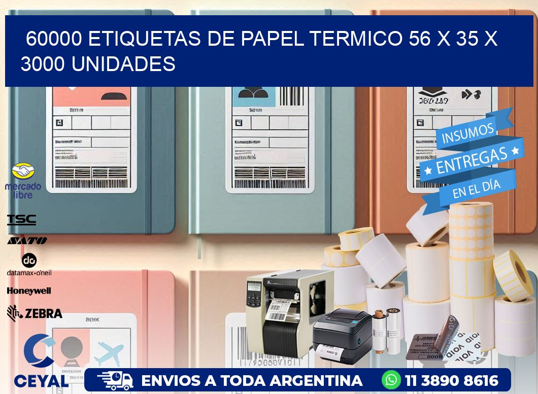 60000 ETIQUETAS DE PAPEL TERMICO 56 x 35 X 3000 UNIDADES