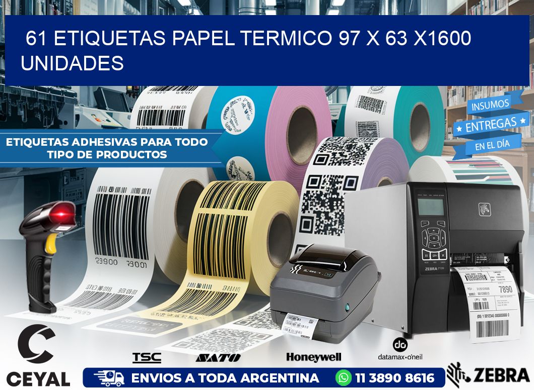 61 ETIQUETAS PAPEL TERMICO 97 x 63 X1600 UNIDADES