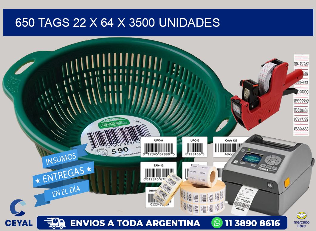 650 TAGS 22 x 64 X 3500 UNIDADES