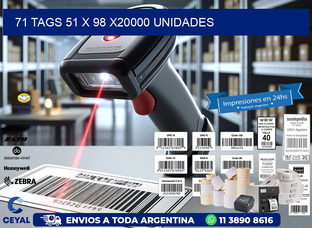 71 TAGS 51 x 98 X20000 UNIDADES