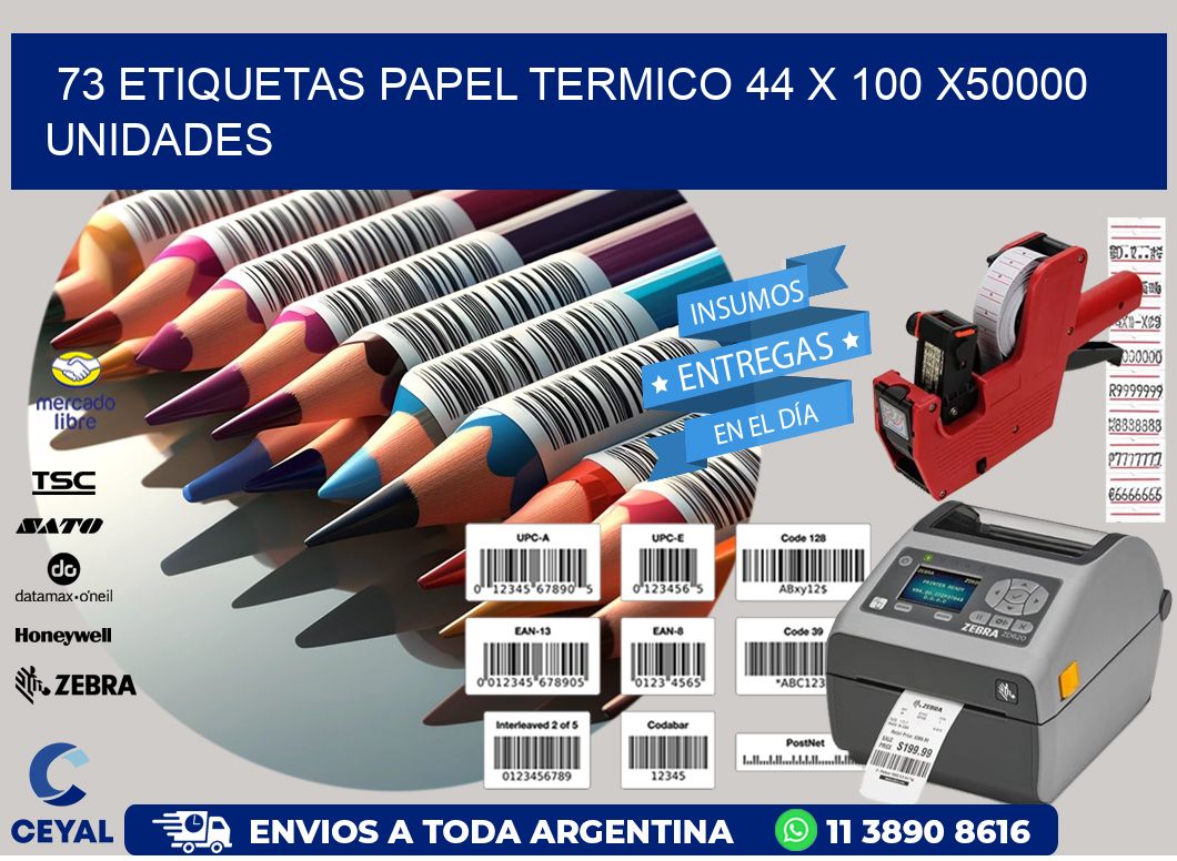 73 ETIQUETAS PAPEL TERMICO 44 x 100 X50000 UNIDADES