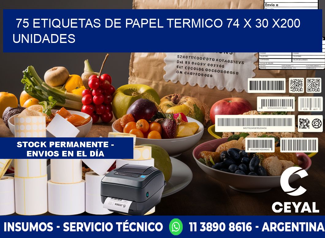 75 ETIQUETAS DE PAPEL TERMICO 74 x 30 x200 UNIDADES