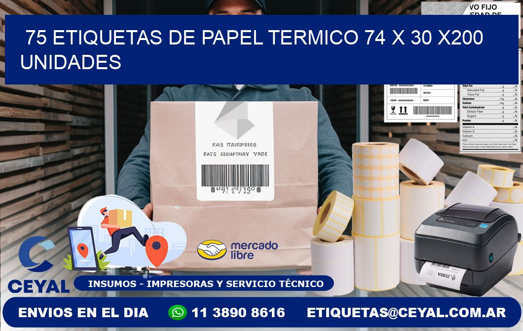 75 ETIQUETAS DE PAPEL TERMICO 74 x 30 x200 UNIDADES