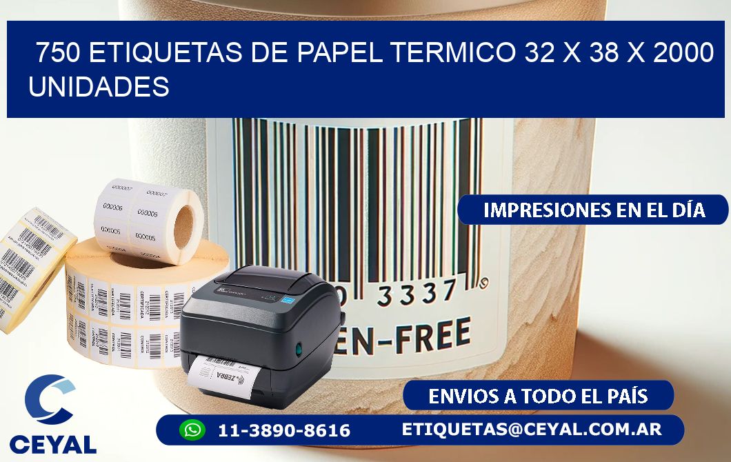 750 ETIQUETAS DE PAPEL TERMICO 32 x 38 X 2000 UNIDADES