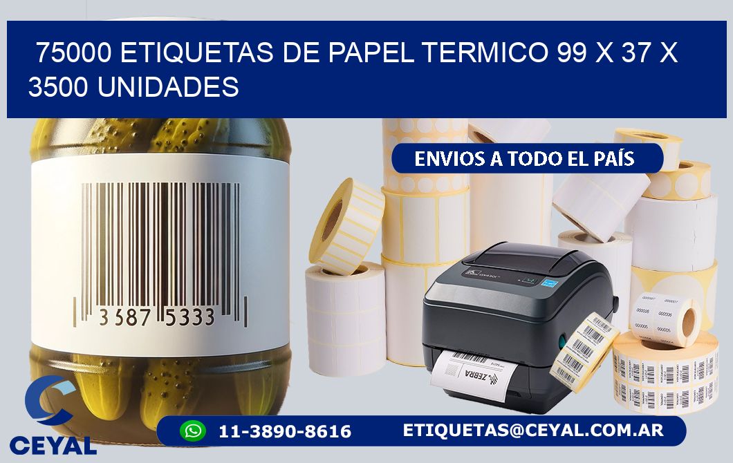 75000 ETIQUETAS DE PAPEL TERMICO 99 x 37 X 3500 UNIDADES