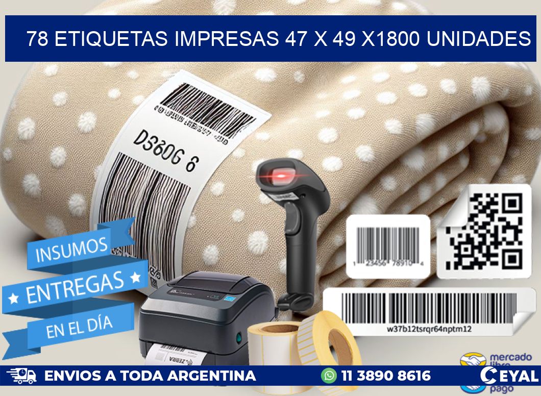 78 ETIQUETAS IMPRESAS 47 x 49 X1800 UNIDADES