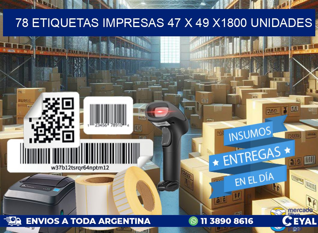 78 ETIQUETAS IMPRESAS 47 x 49 X1800 UNIDADES