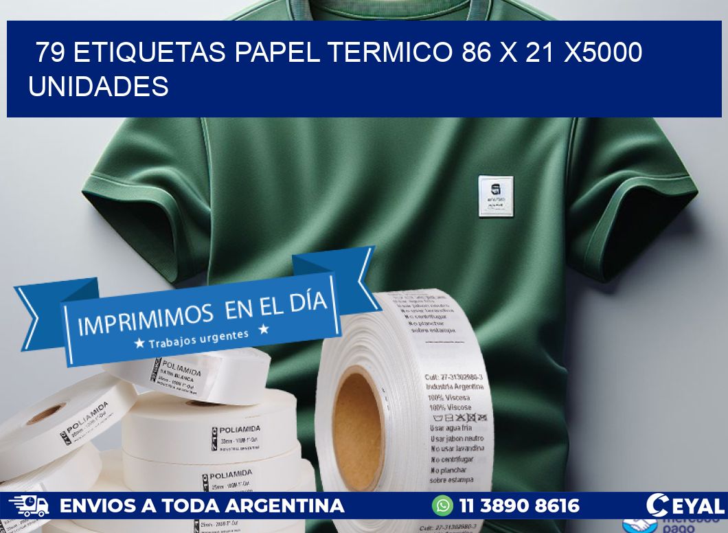 79 ETIQUETAS PAPEL TERMICO 86 x 21 X5000 UNIDADES