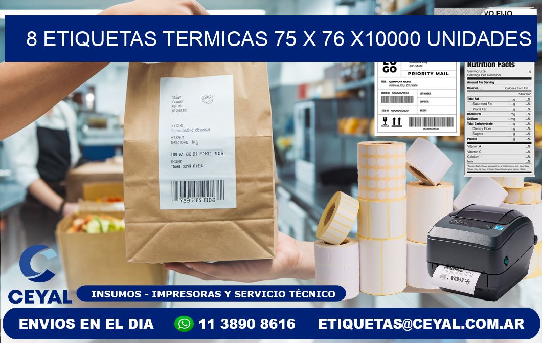 8 ETIQUETAS TERMICAS 75 x 76 X10000 UNIDADES