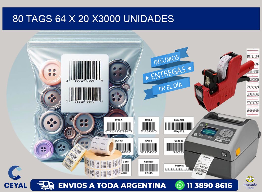 80 TAGS 64 x 20 X3000 UNIDADES