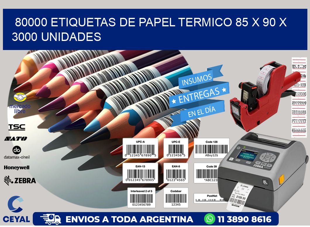 80000 ETIQUETAS DE PAPEL TERMICO 85 x 90 X 3000 UNIDADES