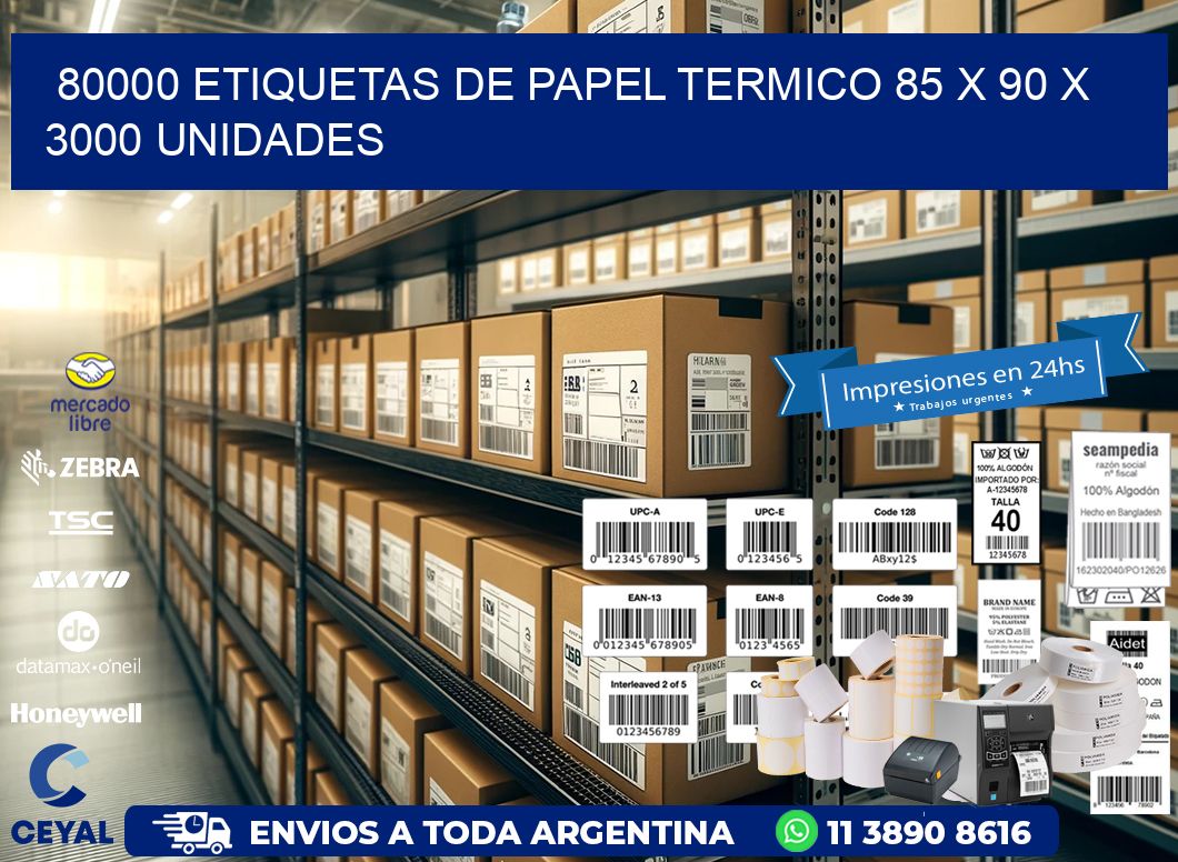 80000 ETIQUETAS DE PAPEL TERMICO 85 x 90 X 3000 UNIDADES