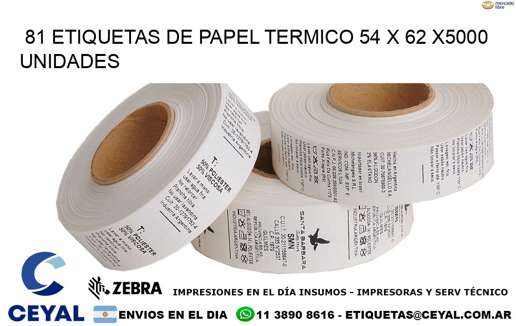 81 ETIQUETAS DE PAPEL TERMICO 54 x 62 X5000 UNIDADES