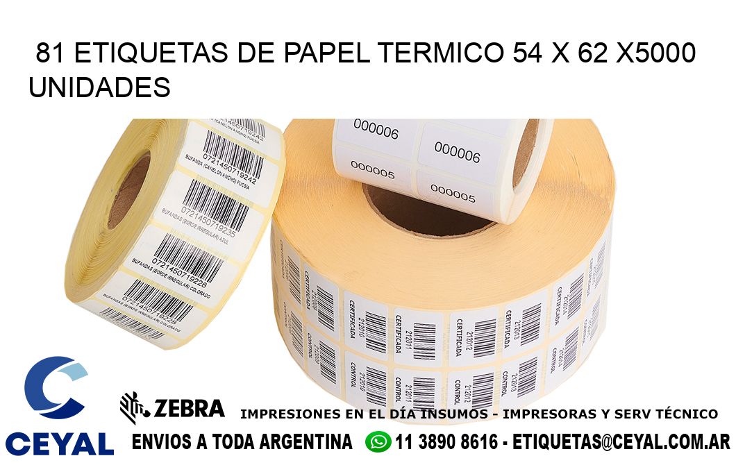 81 ETIQUETAS DE PAPEL TERMICO 54 x 62 X5000 UNIDADES