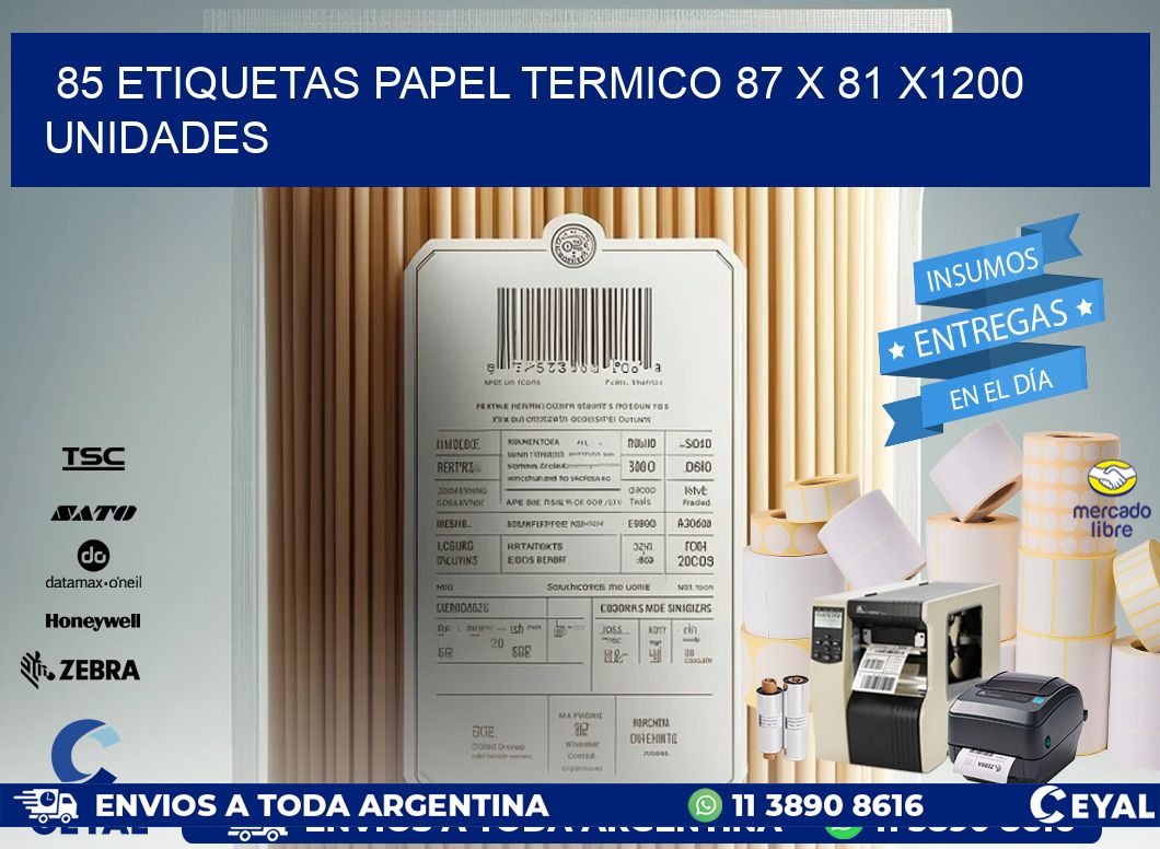 85 ETIQUETAS PAPEL TERMICO 87 x 81 X1200 UNIDADES