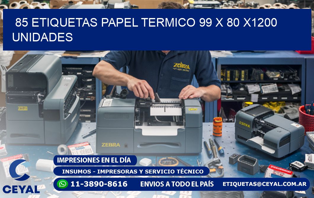 85 ETIQUETAS PAPEL TERMICO 99 x 80 X1200 UNIDADES