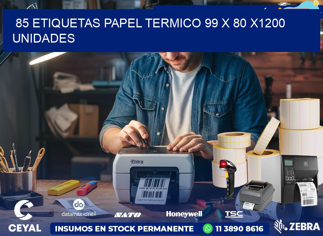 85 ETIQUETAS PAPEL TERMICO 99 x 80 X1200 UNIDADES