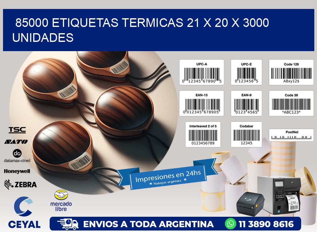 85000 ETIQUETAS TERMICAS 21 x 20 X 3000 UNIDADES