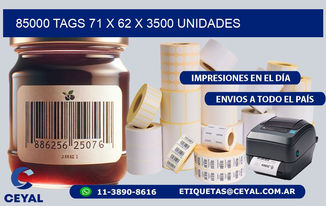 85000 TAGS 71 x 62 X 3500 UNIDADES