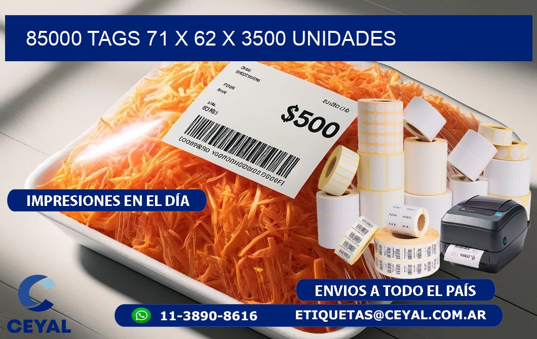 85000 TAGS 71 x 62 X 3500 UNIDADES