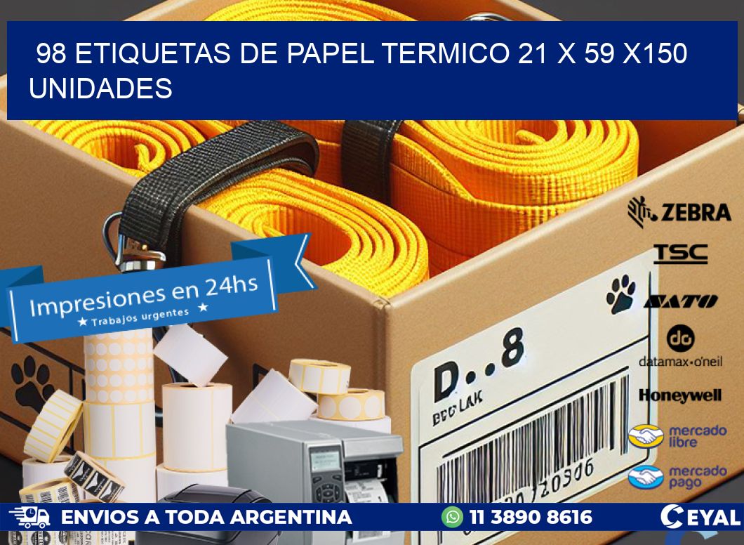 98 ETIQUETAS DE PAPEL TERMICO 21 x 59 x150 UNIDADES