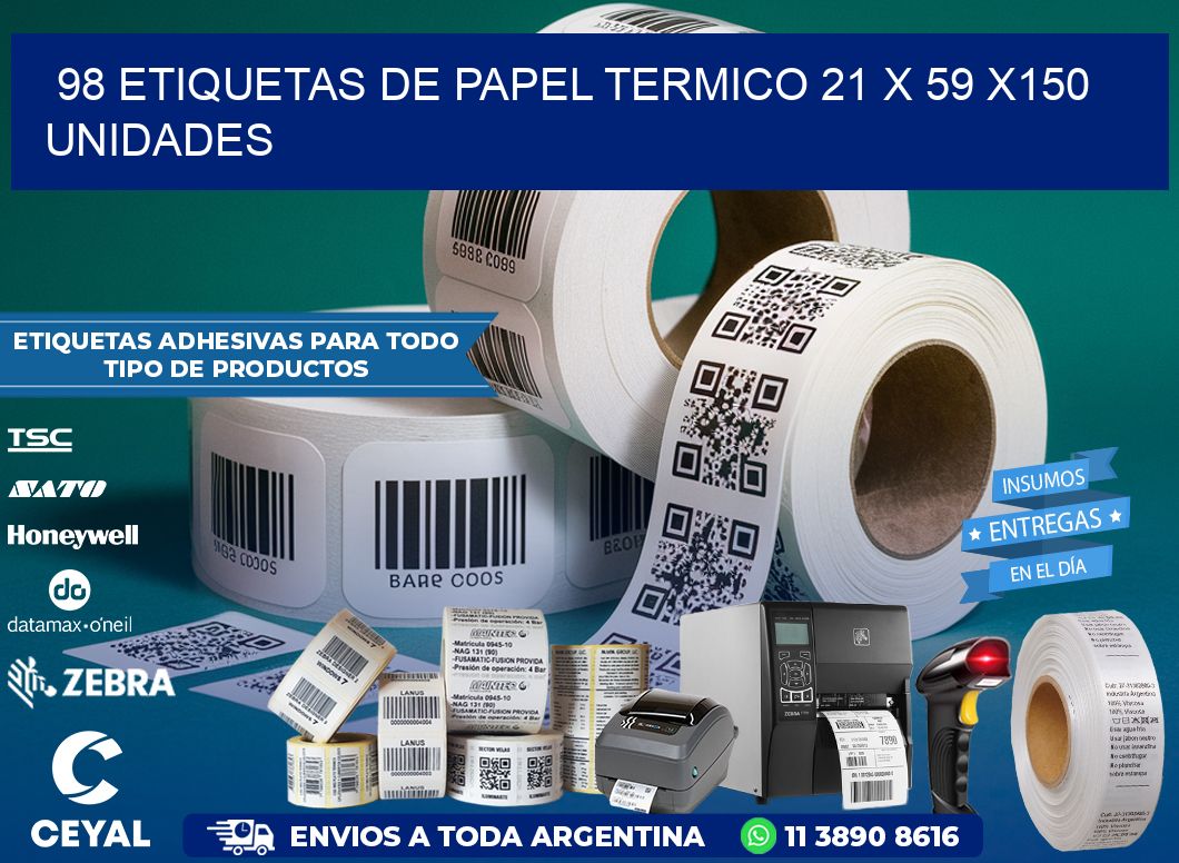 98 ETIQUETAS DE PAPEL TERMICO 21 x 59 x150 UNIDADES