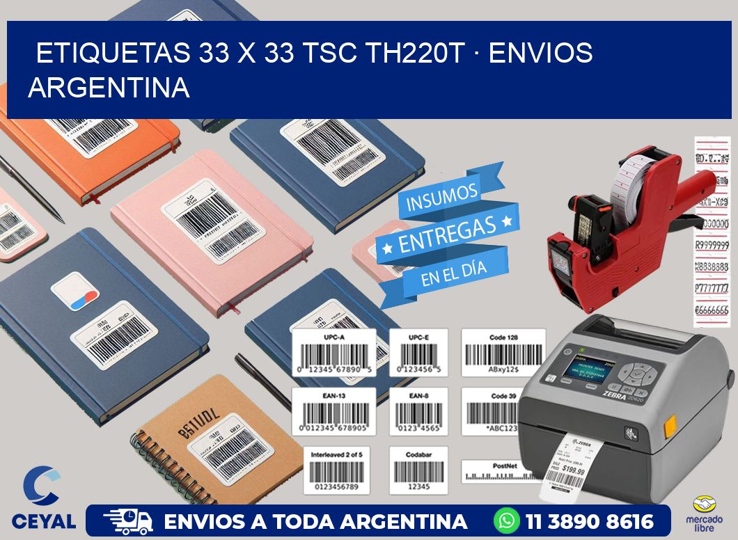ETIQUETAS 33 x 33 TSC TH220T · ENVIOS ARGENTINA