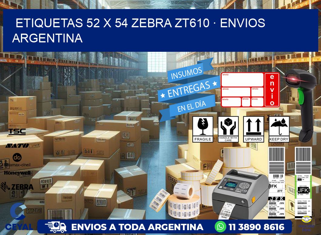 ETIQUETAS 52 x 54 ZEBRA ZT610 · ENVIOS ARGENTINA