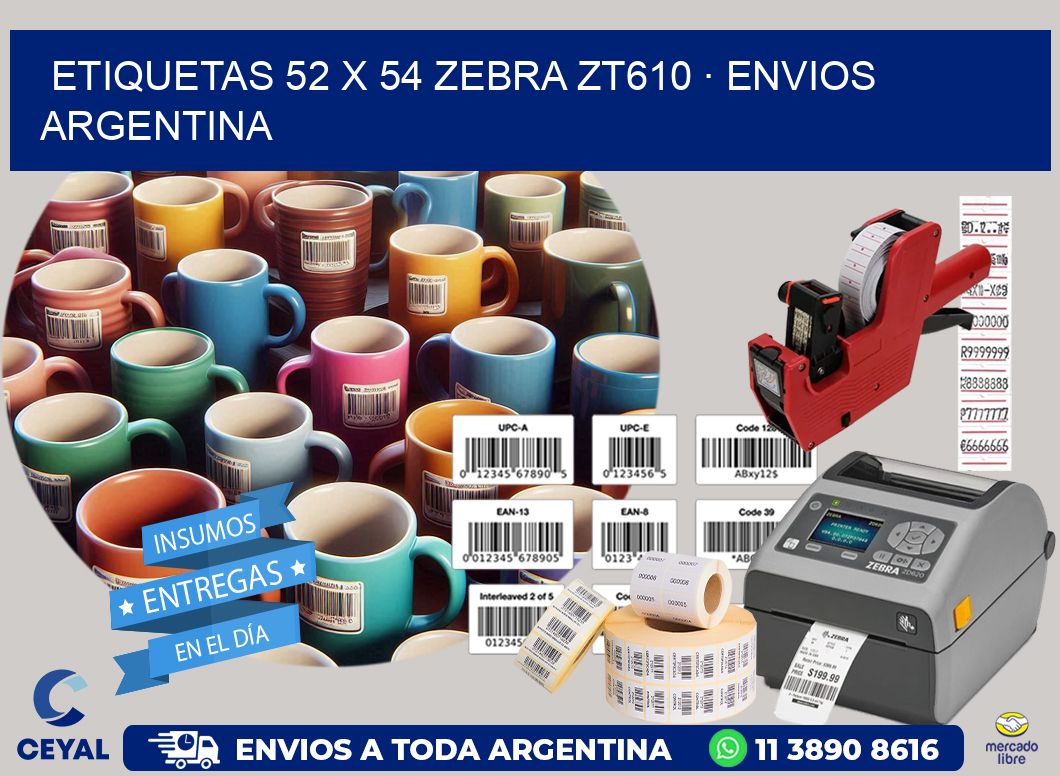 ETIQUETAS 52 x 54 ZEBRA ZT610 · ENVIOS ARGENTINA