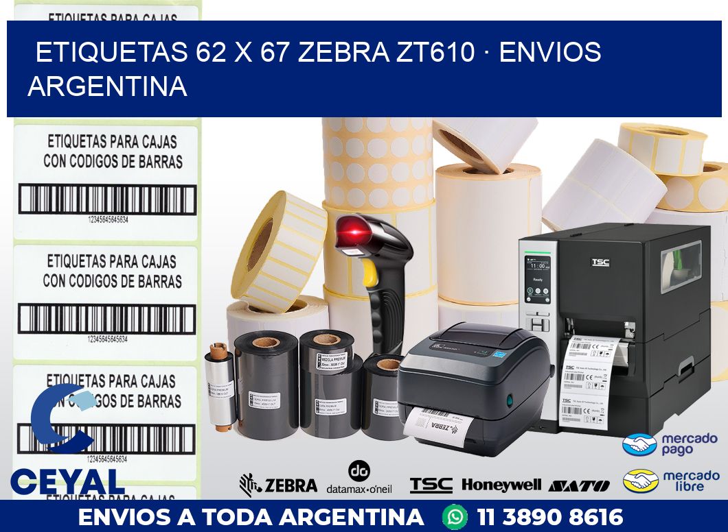 ETIQUETAS 62 x 67 ZEBRA ZT610 · ENVIOS ARGENTINA